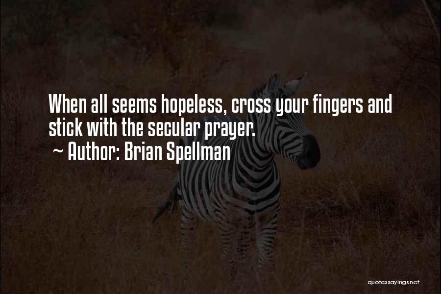 Brian Spellman Quotes 1430239