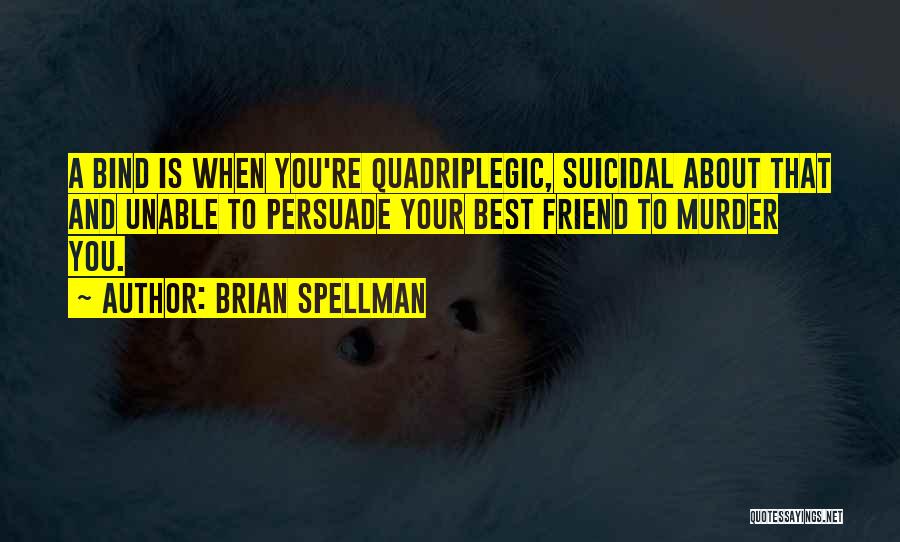 Brian Spellman Quotes 1518922