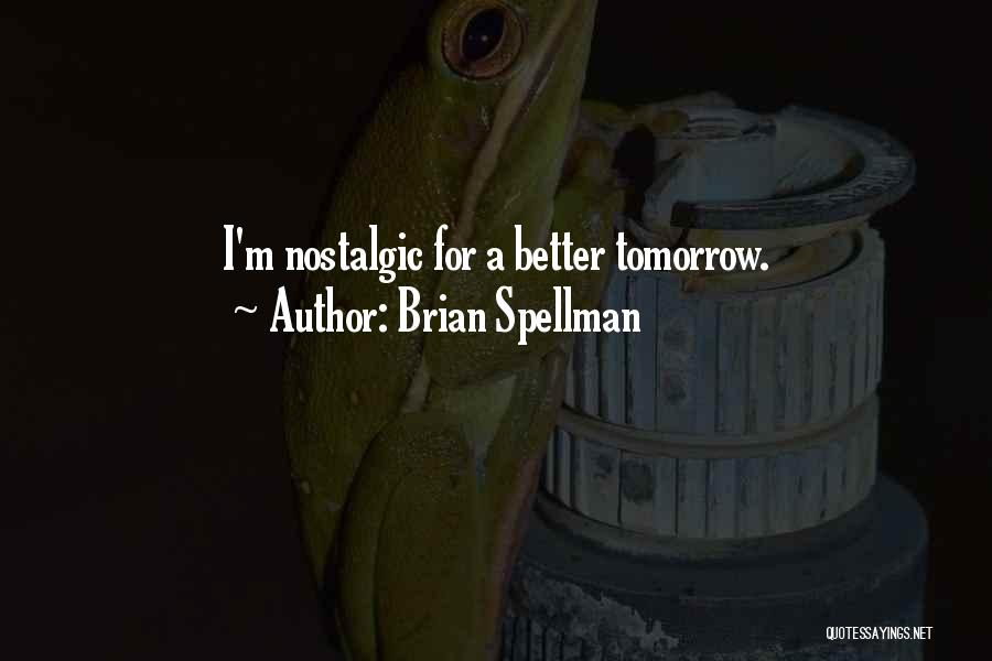 Brian Spellman Quotes 1688839