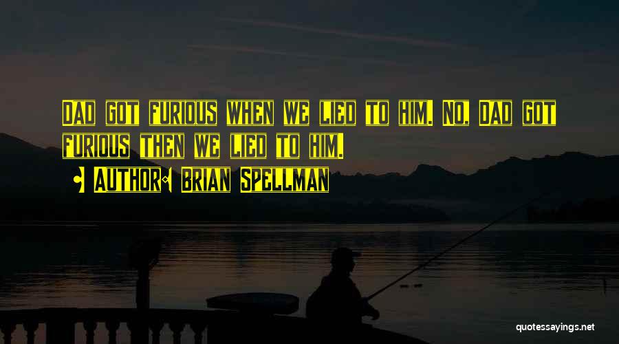 Brian Spellman Quotes 1729174