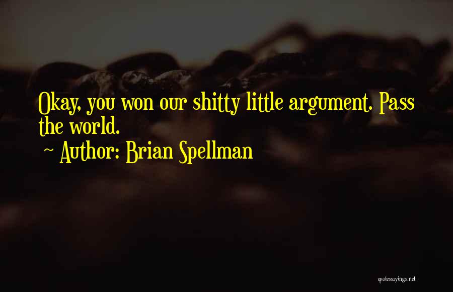 Brian Spellman Quotes 187910