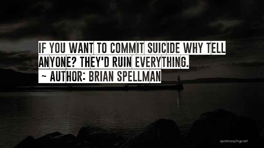 Brian Spellman Quotes 1923113