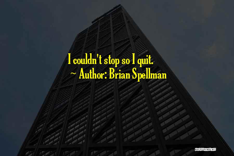 Brian Spellman Quotes 1937004