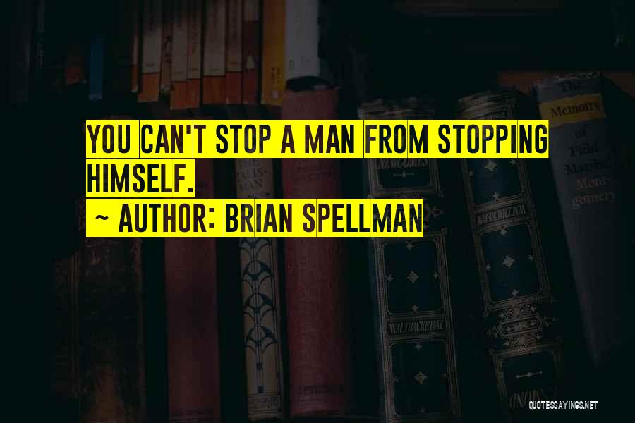 Brian Spellman Quotes 2173686