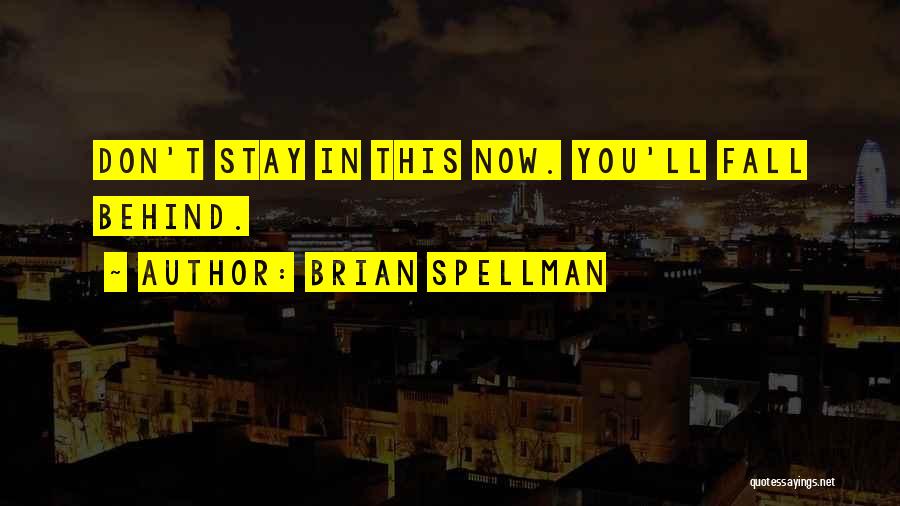 Brian Spellman Quotes 605454