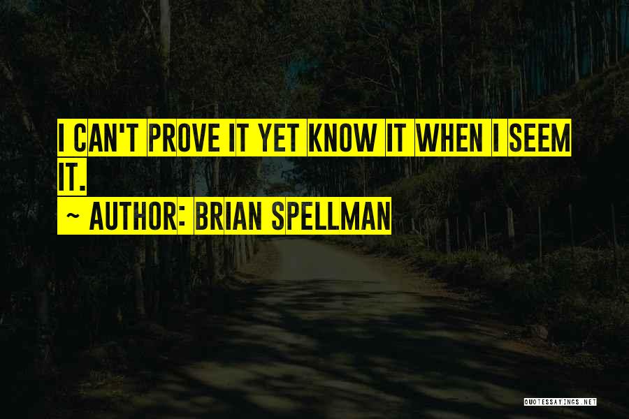 Brian Spellman Quotes 631810