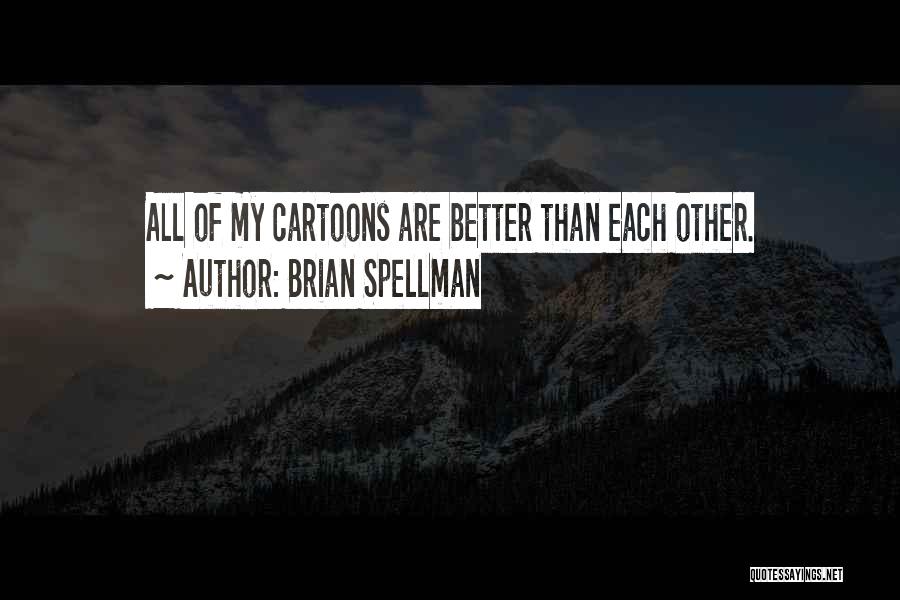 Brian Spellman Quotes 726995