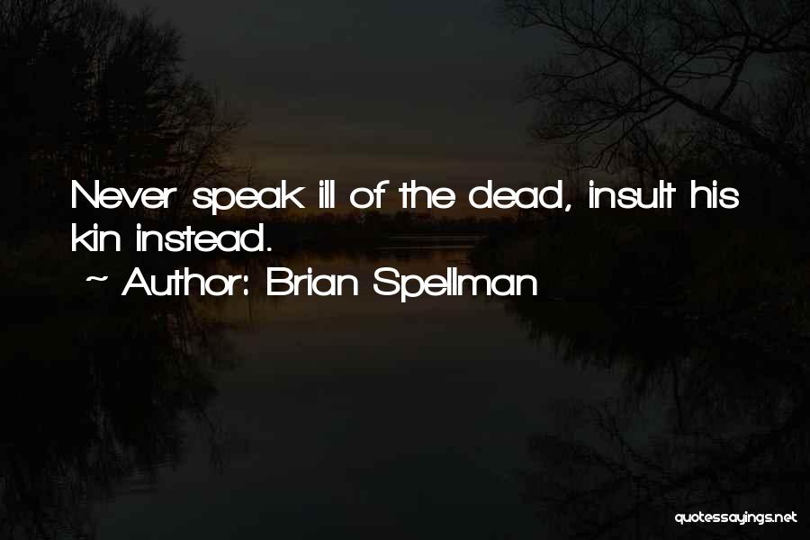 Brian Spellman Quotes 863987