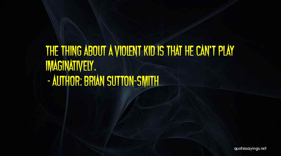 Brian Sutton-Smith Quotes 1347626