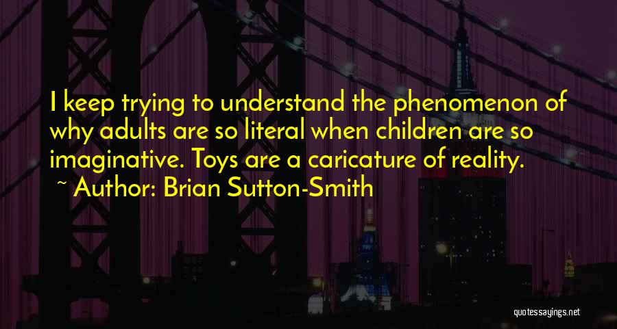 Brian Sutton-Smith Quotes 379714