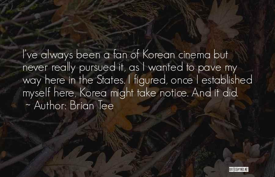 Brian Tee Quotes 1183096