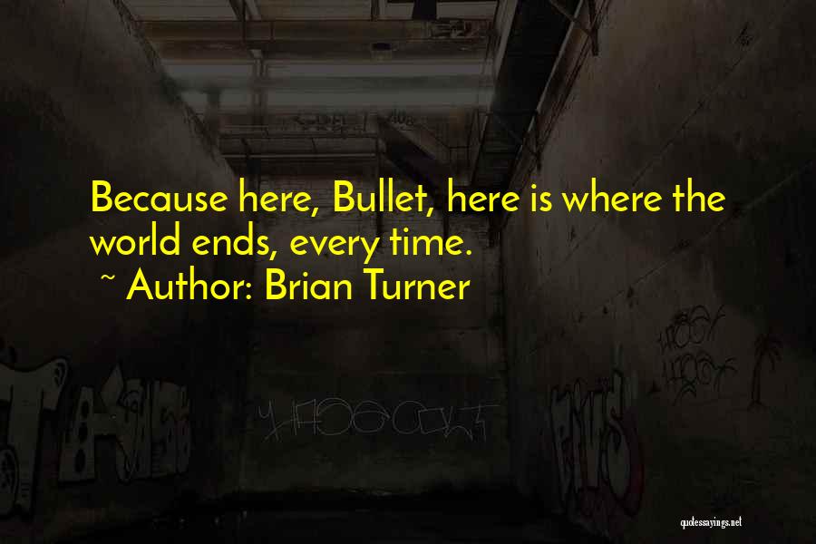 Brian Turner Quotes 193299