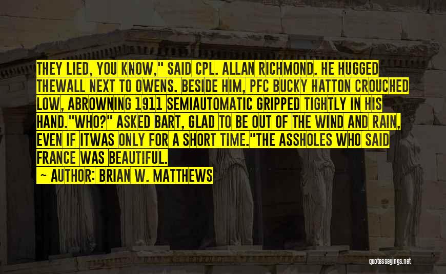 Brian W. Matthews Quotes 472952