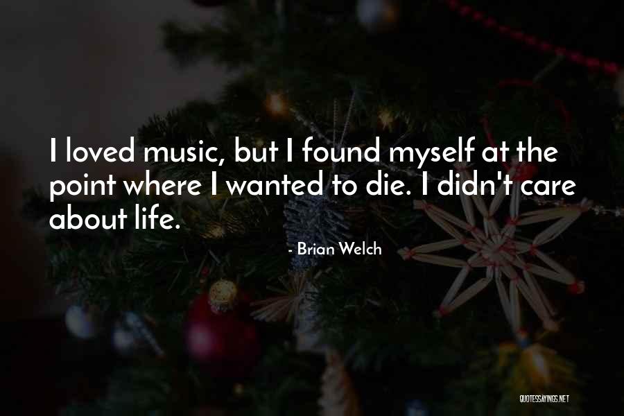 Brian Welch Quotes 1014527