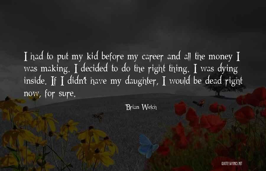 Brian Welch Quotes 201791