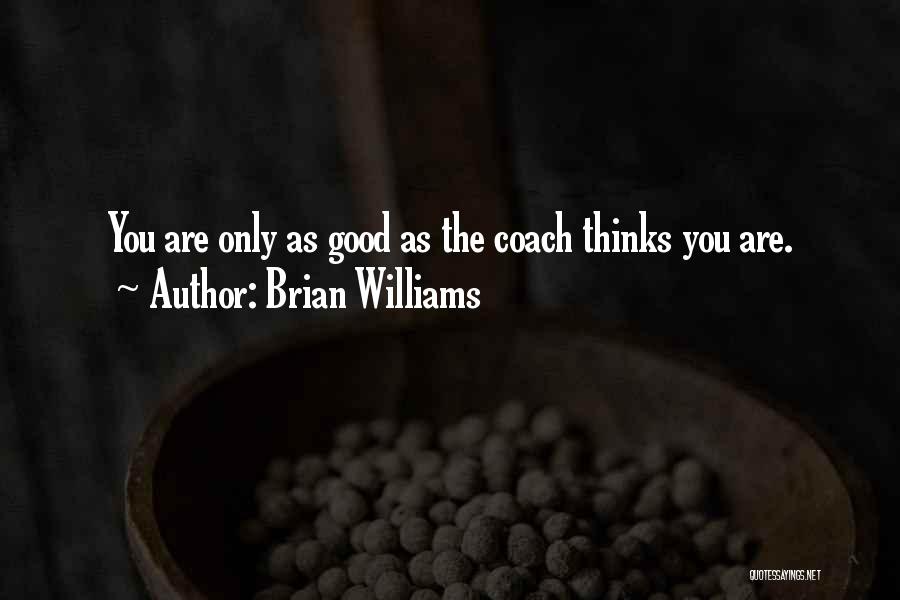 Brian Williams Quotes 1126288