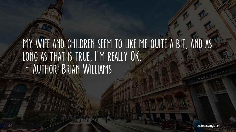 Brian Williams Quotes 1839932