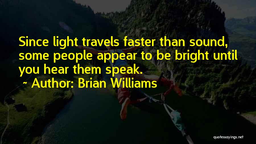 Brian Williams Quotes 834593