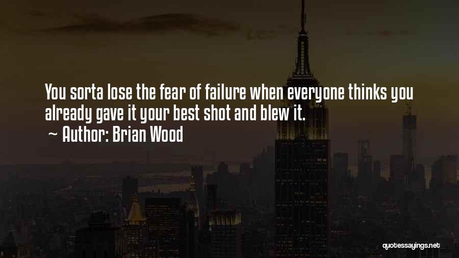 Brian Wood Quotes 508005