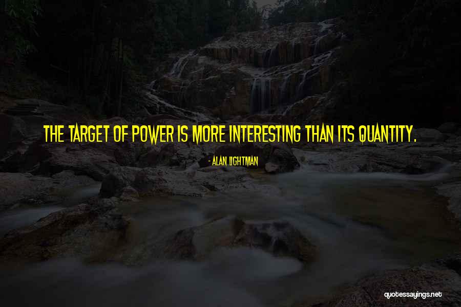 Briathar Quotes By Alan Lightman Briathar Quotes By Alan Lightman