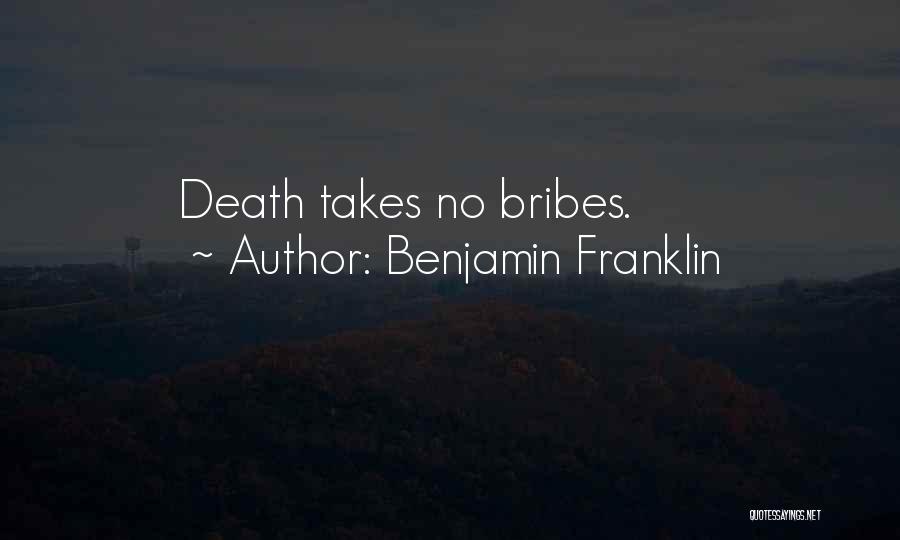 Bribe Quotes By Benjamin Franklin