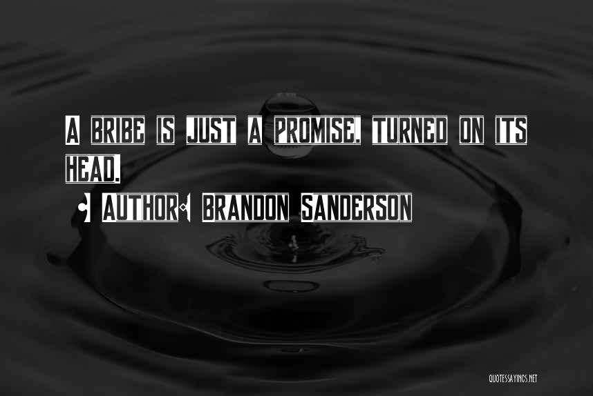 Bribe Quotes By Brandon Sanderson