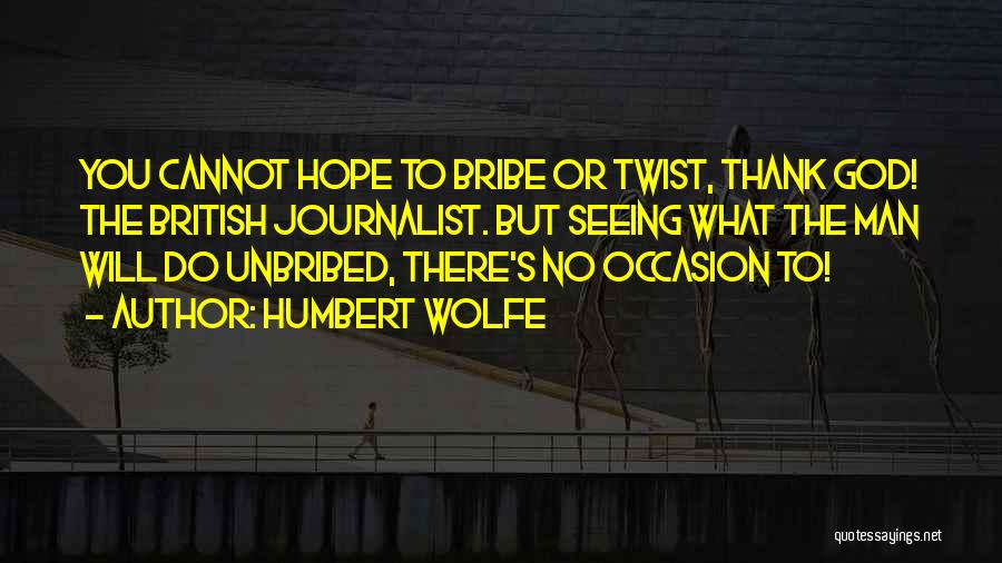 Bribe Quotes By Humbert Wolfe