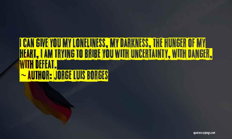 Bribe Quotes By Jorge Luis Borges