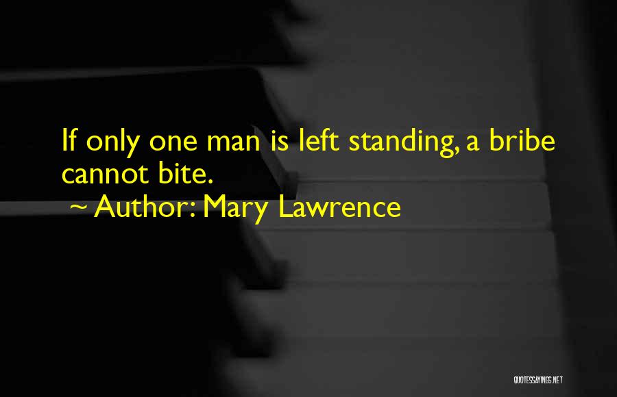 Bribe Quotes By Mary Lawrence