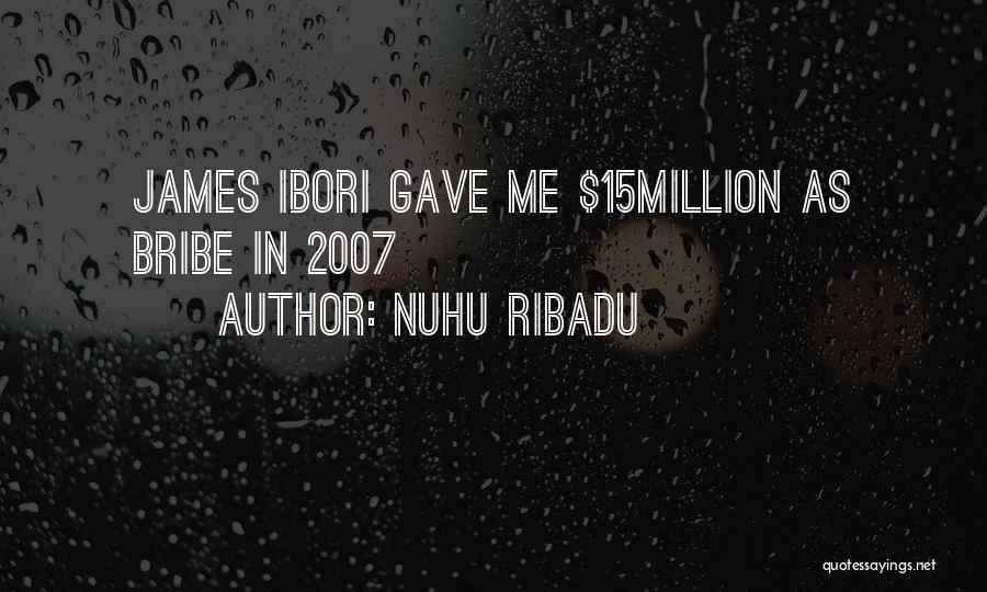 Bribe Quotes By Nuhu Ribadu