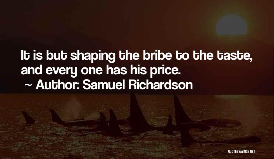 Bribe Quotes By Samuel Richardson