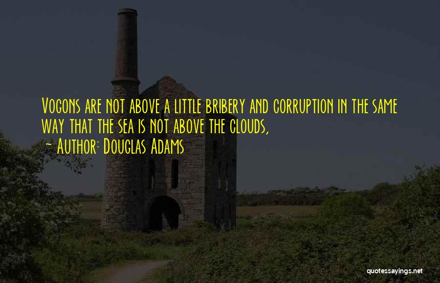 Bribery And Corruption Quotes By Douglas Adams