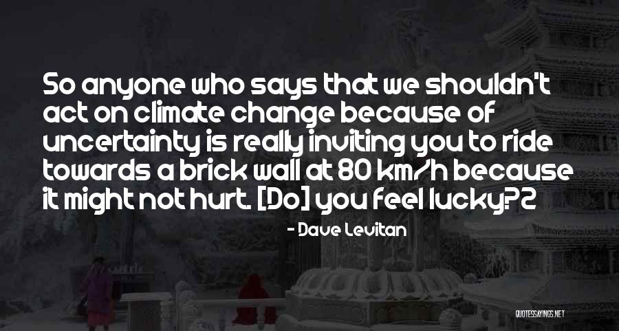 Bribiesca Quotes By Dave Levitan Bribiesca Quotes By Dave Levitan