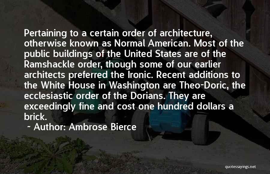 Brick Buildings Quotes By Ambrose Bierce
