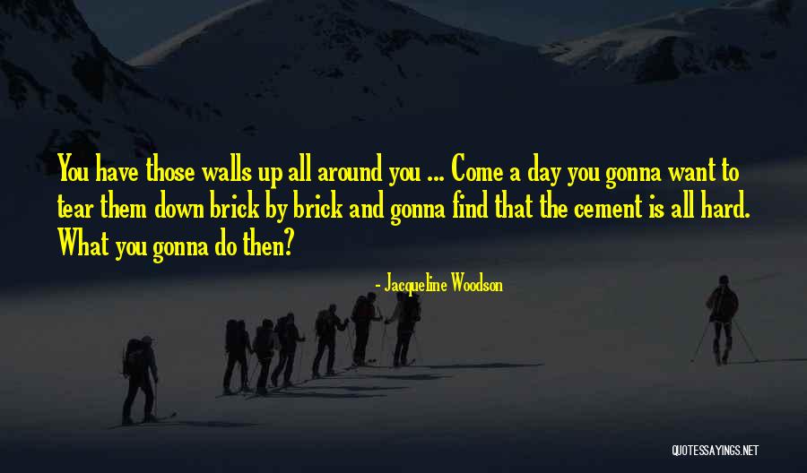 Brick By Brick Quotes By Jacqueline Woodson