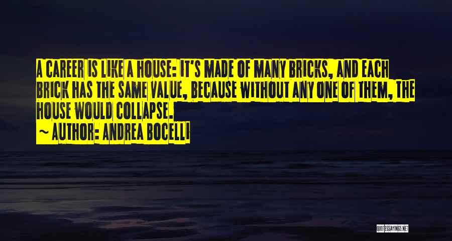 Brick House Quotes By Andrea Bocelli