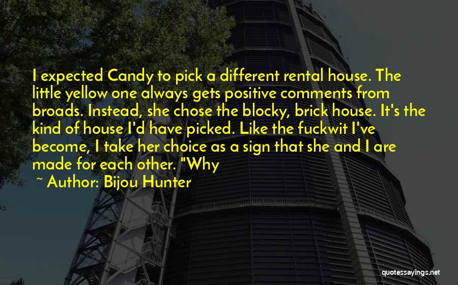 Brick House Quotes By Bijou Hunter