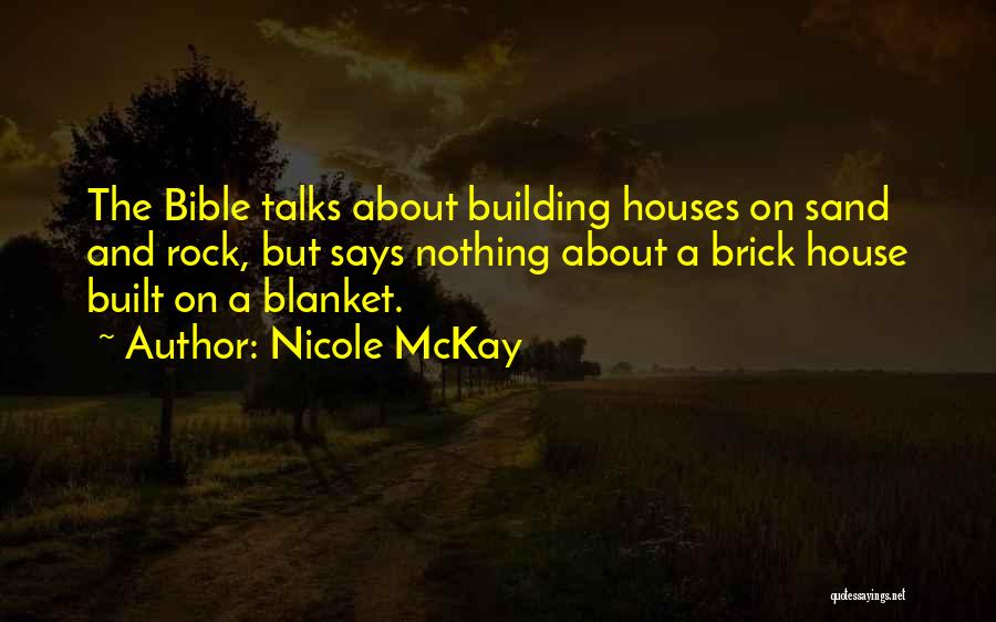Brick House Quotes By Nicole McKay