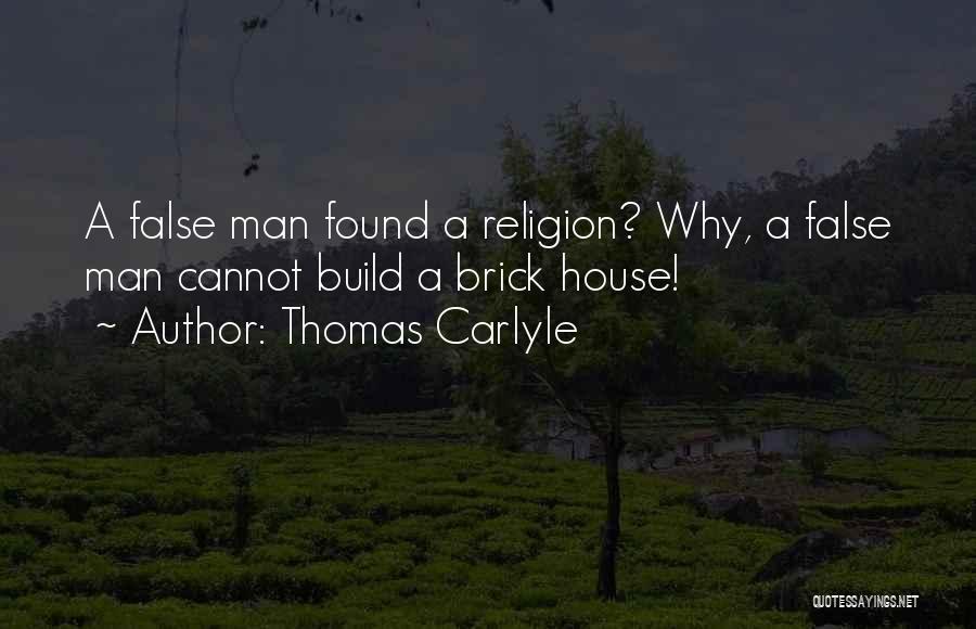 Brick House Quotes By Thomas Carlyle