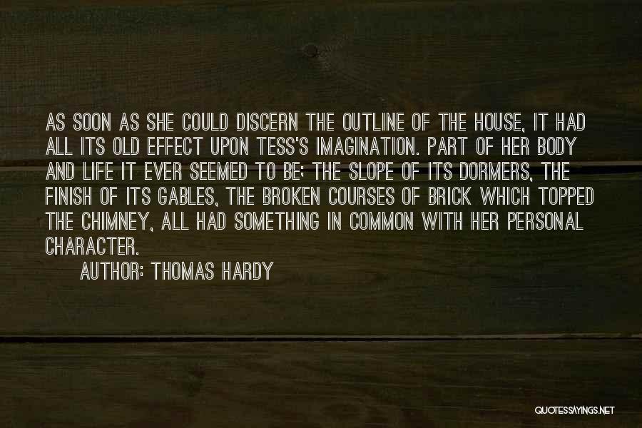 Brick House Quotes By Thomas Hardy