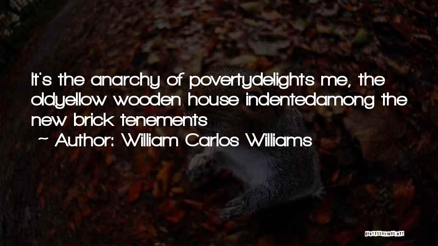 Brick House Quotes By William Carlos Williams