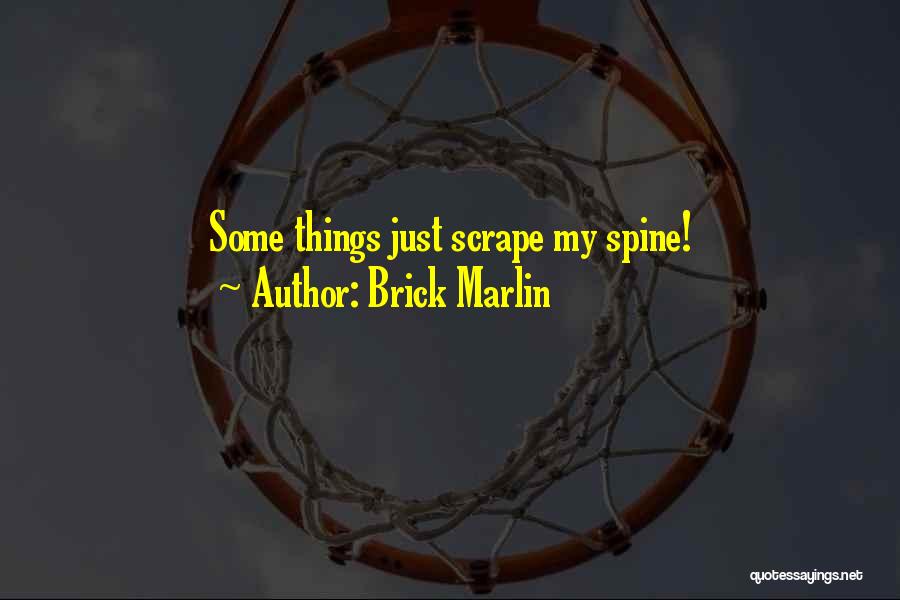 Brick Marlin Quotes 938201