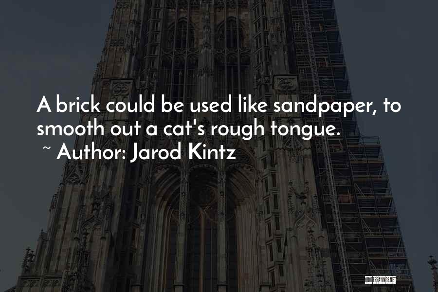 Brick Quotes By Jarod Kintz