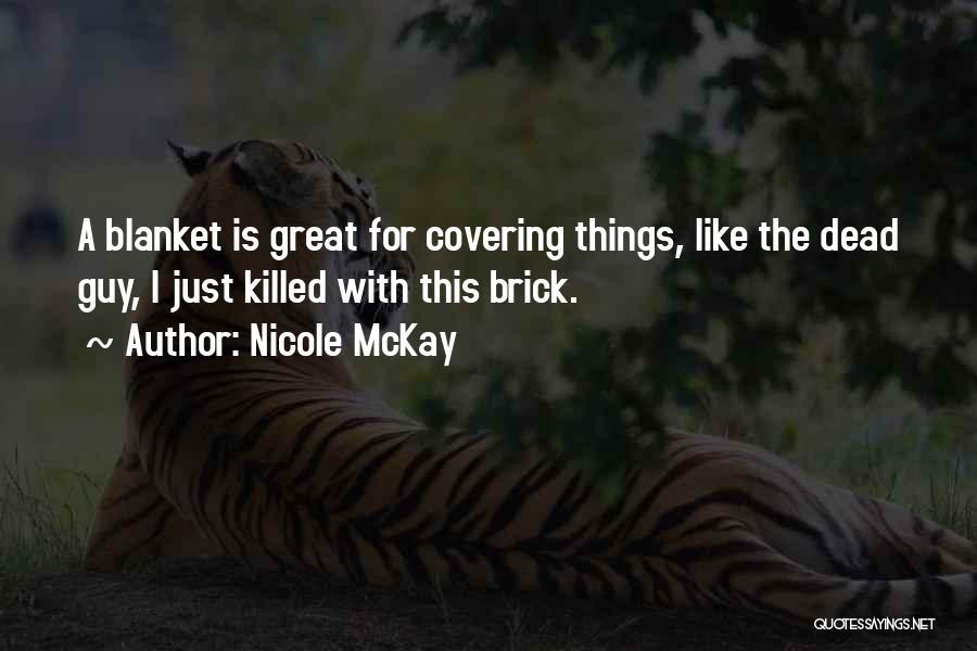 Brick Quotes By Nicole McKay