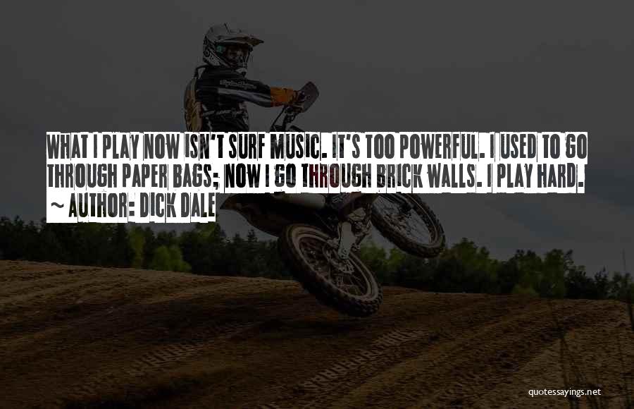 Brick Walls Quotes By Dick Dale