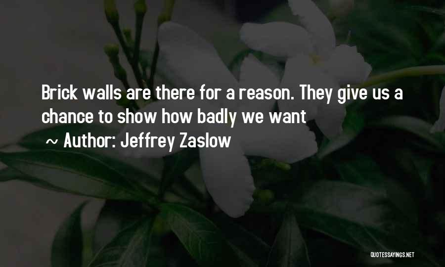 Brick Walls Quotes By Jeffrey Zaslow