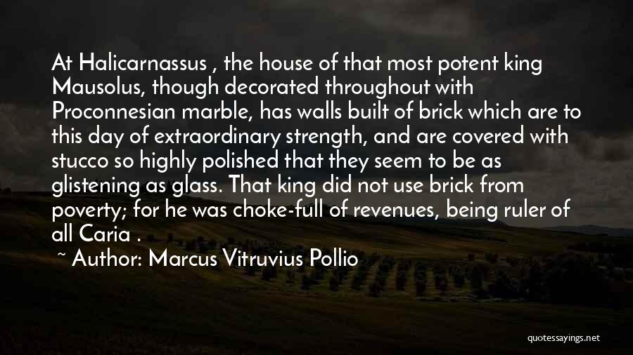 Brick Walls Quotes By Marcus Vitruvius Pollio
