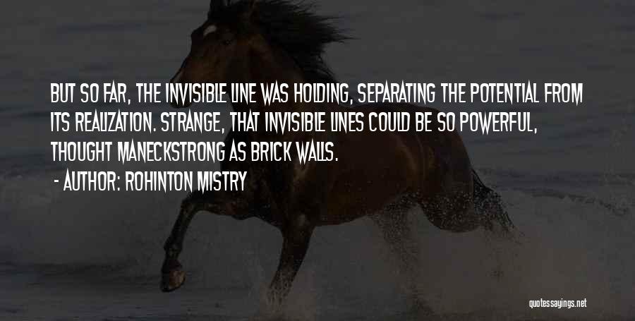 Brick Walls Quotes By Rohinton Mistry