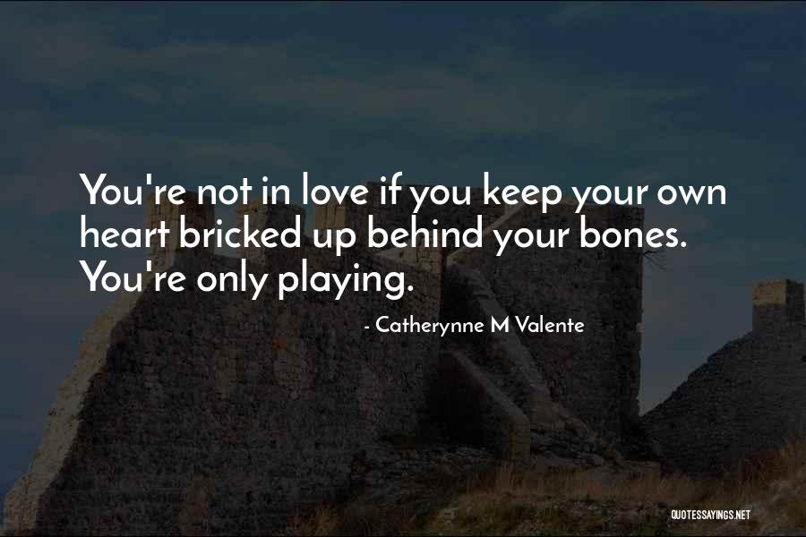 Bricked Up Quotes By Catherynne M Valente Bricked Up Quotes By Catherynne M Valente