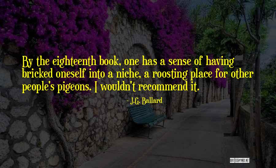Bricked Up Quotes By J.G. Ballard Bricked Up Quotes By J.G. Ballard
